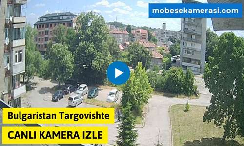 Bulgaristan Targovishte Canlı Kamera izle