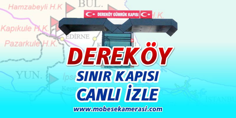 Dereköy Sınır Kapısı Canlı Kamera 2025 izle