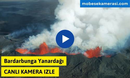 Bardarbunga Yanardağı Canlı Kamera izle