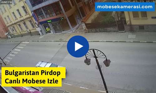 Bulgaristan Pirdop Canlı Mobese izle