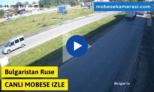 Bulgaristan Ruse Canlı Mobese izle