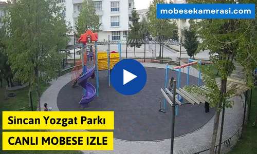 Ankara Sincan Yozgat Parkı Canlı Mobese izle- Sincan Webcam