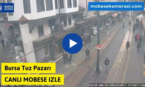 Bursa Tuz Pazarı Canlı Mobese izle-Cumhuriyet Caddesi
